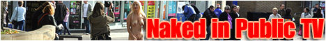 Naked in Public TV - original British public nudity videos and pictures